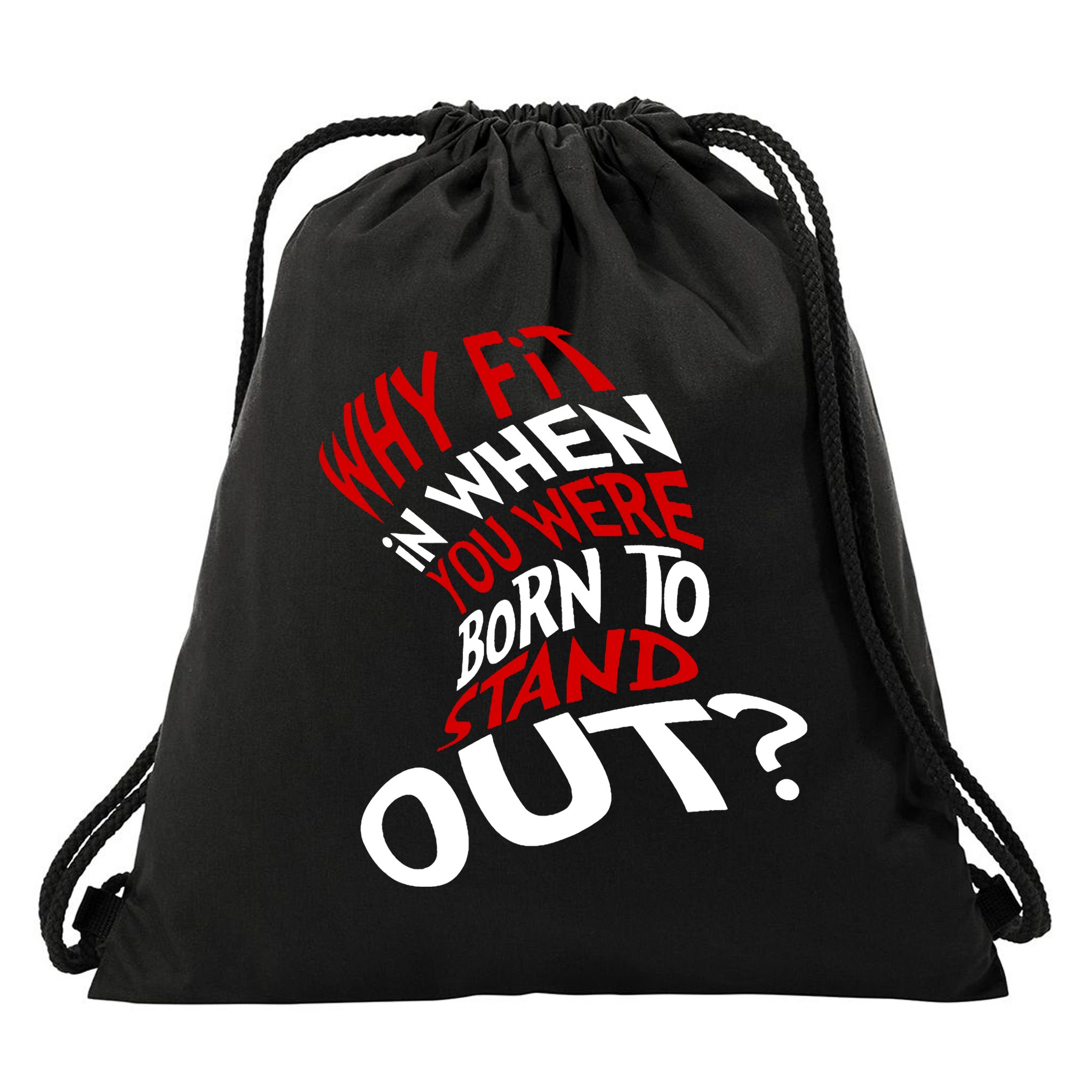 Why Fit When You Were Born To Stand Out Quote Drawstring Bag