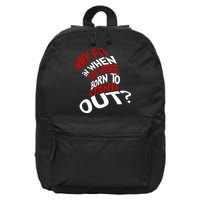 Why Fit When You Were Born To Stand Out Quote 16 in Basic Backpack