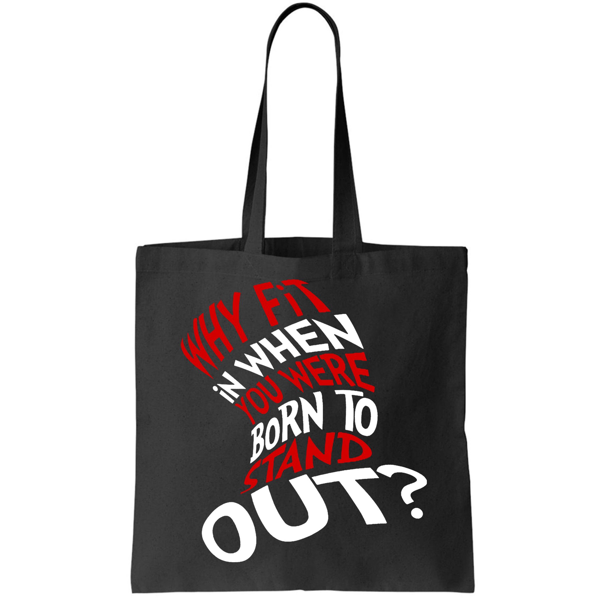 Why Fit When You Were Born To Stand Out Quote Bag