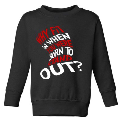 Why Fit When You Were Born To Stand Out Quote Toddler Sweatshirt