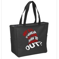 Why Fit When You Were Born To Stand Out Quote Zip Tote Bag