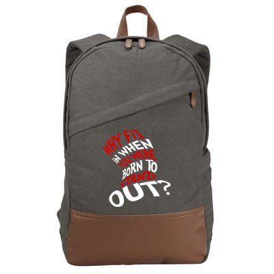 Why Fit When You Were Born To Stand Out Quote Cotton Canvas Backpack