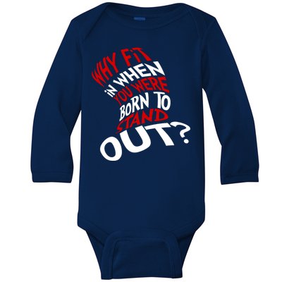 Why Fit When You Were Born To Stand Out Quote Baby Long Sleeve Bodysuit