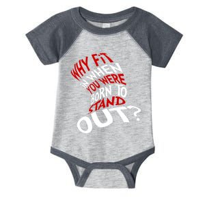 Why Fit When You Were Born To Stand Out Quote Infant Baby Jersey Bodysuit