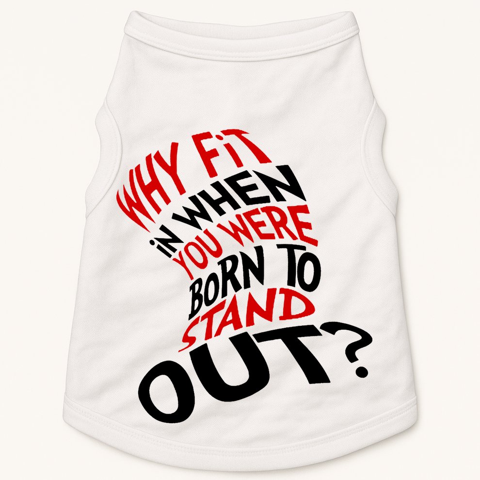 Why Fit When You Were Born To Stand Out Quote Doggie Tank