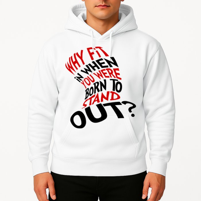 Why Fit When You Were Born To Stand Out Quote Hoodie