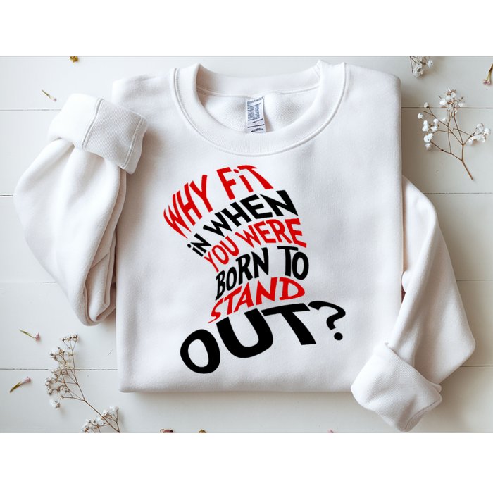 Why Fit When You Were Born To Stand Out Quote Sweatshirt