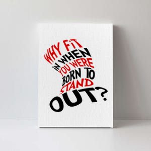 Why Fit When You Were Born To Stand Out Quote Canvas