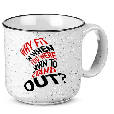 Why Fit When You Were Born To Stand Out Quote 15oz Campfire Ceramic Mug