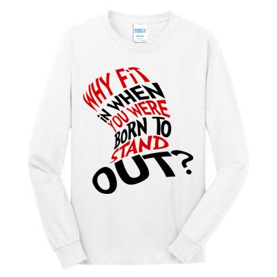 Why Fit When You Were Born To Stand Out Quote Tall Long Sleeve T-Shirt