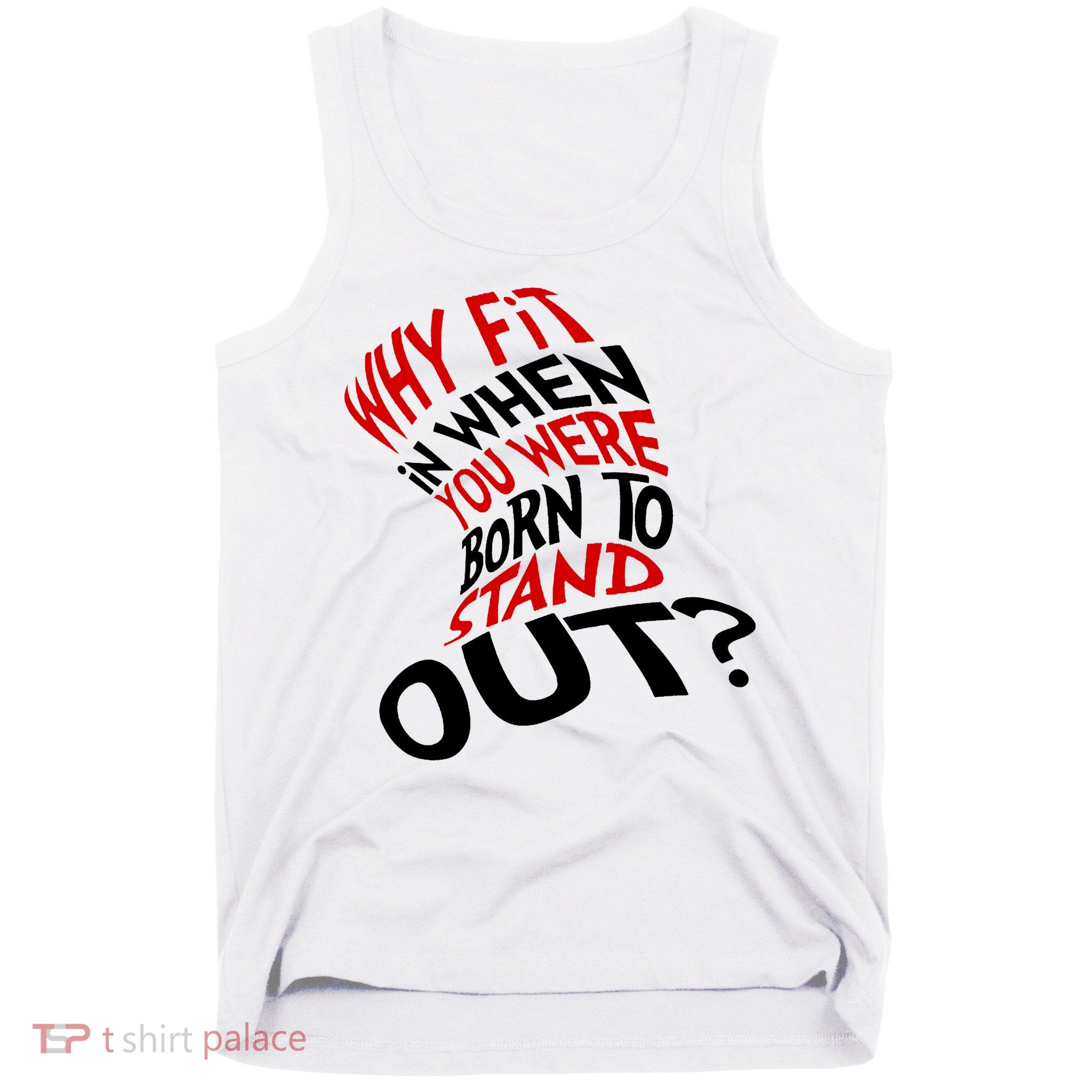 Why Fit When You Were Born To Stand Out Quote Tank Top