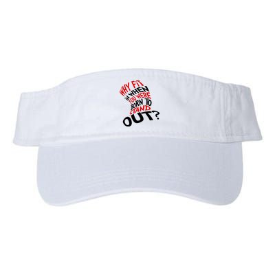 Why Fit When You Were Born To Stand Out Quote Visor