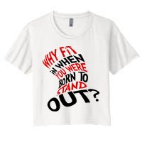 Why Fit When You Were Born To Stand Out Quote Crop Top