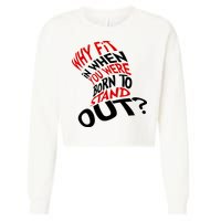 Why Fit When You Were Born To Stand Out Quote Cropped Pullover Crew