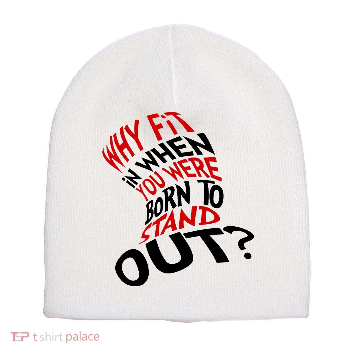 Why Fit When You Were Born To Stand Out Quote Short Acrylic Beanie