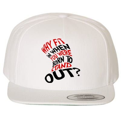 Why Fit When You Were Born To Stand Out Quote Wool Snapback Cap