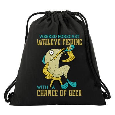 Weekend Forecast Walleye Fishing With A Chance Of Beer Drawstring Bag