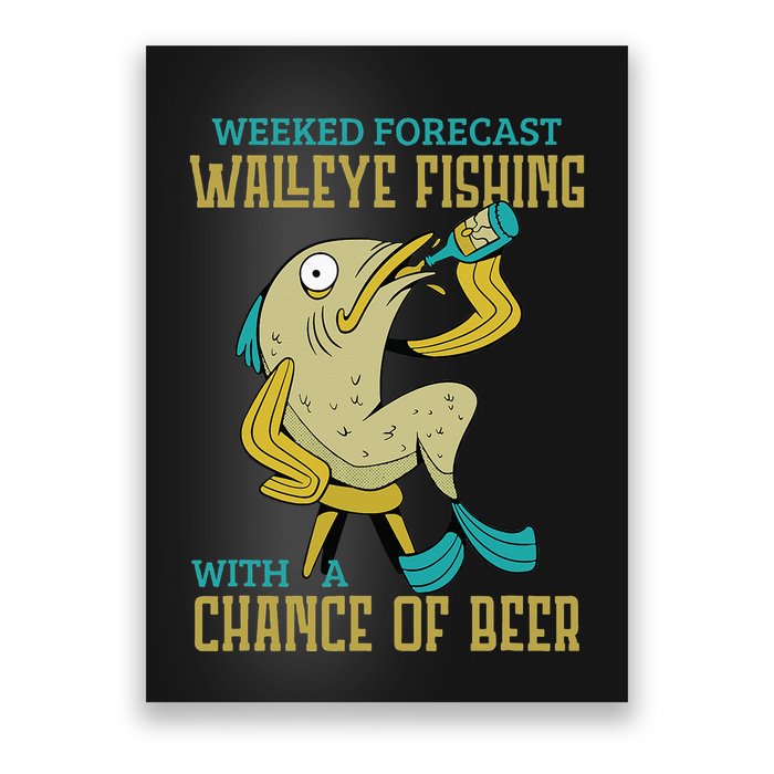 Weekend Forecast Walleye Fishing With A Chance Of Beer Poster
