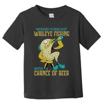 Weekend Forecast Walleye Fishing With A Chance Of Beer Toddler T-Shirt