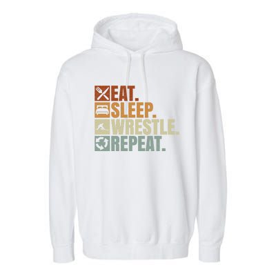 Wrestling Fans Wrestling Lovers Eat Sleep Wrestle Repeat Gift Garment-Dyed Fleece Hoodie