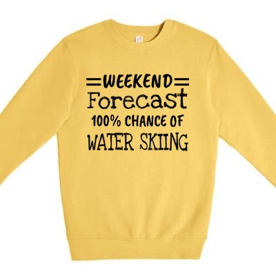 Weekend Forecast Water Skiing Gift Premium Crewneck Sweatshirt