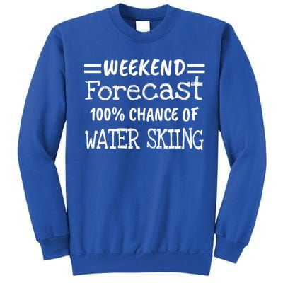 Weekend Forecast Water Skiing Gift Tall Sweatshirt