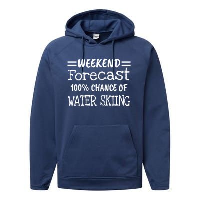 Weekend Forecast Water Skiing Gift Performance Fleece Hoodie