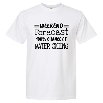 Weekend Forecast Water Skiing Gift Garment-Dyed Heavyweight T-Shirt