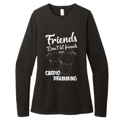 Womens Friends Workout Fitness Cardio Drumming Womens CVC Long Sleeve Shirt