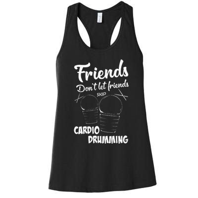 Womens Friends Workout Fitness Cardio Drumming Women's Racerback Tank