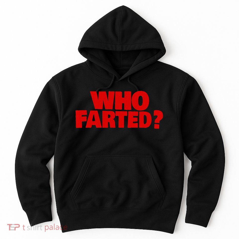 Who Farted Hoodie