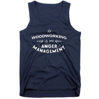 Woodworker Funny Woodworking Is My Anger Management Tank Top