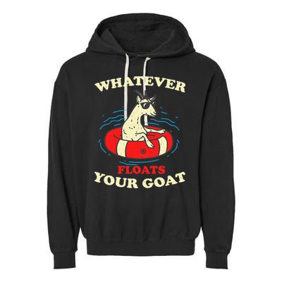 Whatever Floats Your Goat Summer Float Trip River Tubing Garment-Dyed Fleece Hoodie