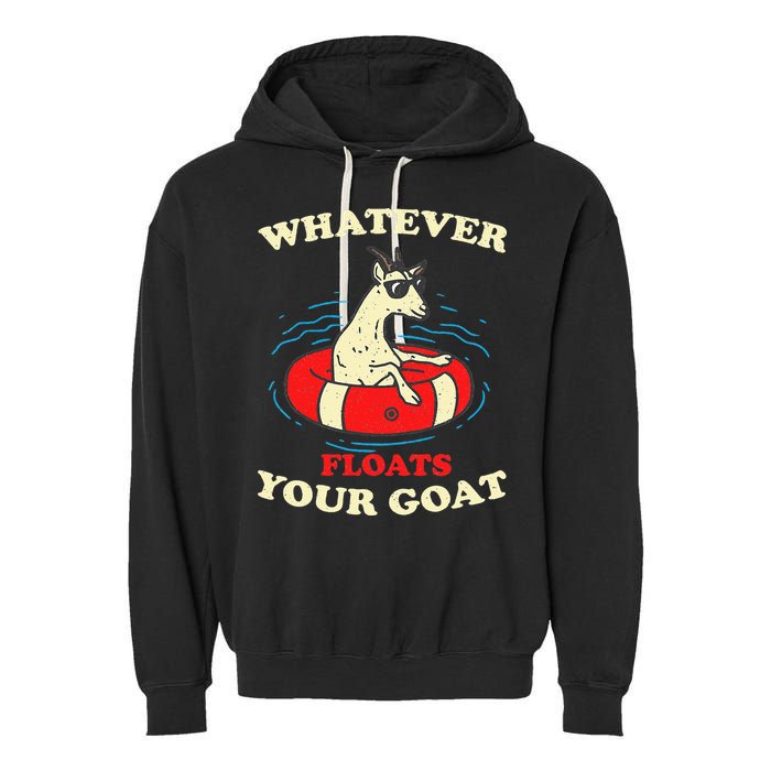 Whatever Floats Your Goat Summer Float Trip River Tubing Garment-Dyed Fleece Hoodie