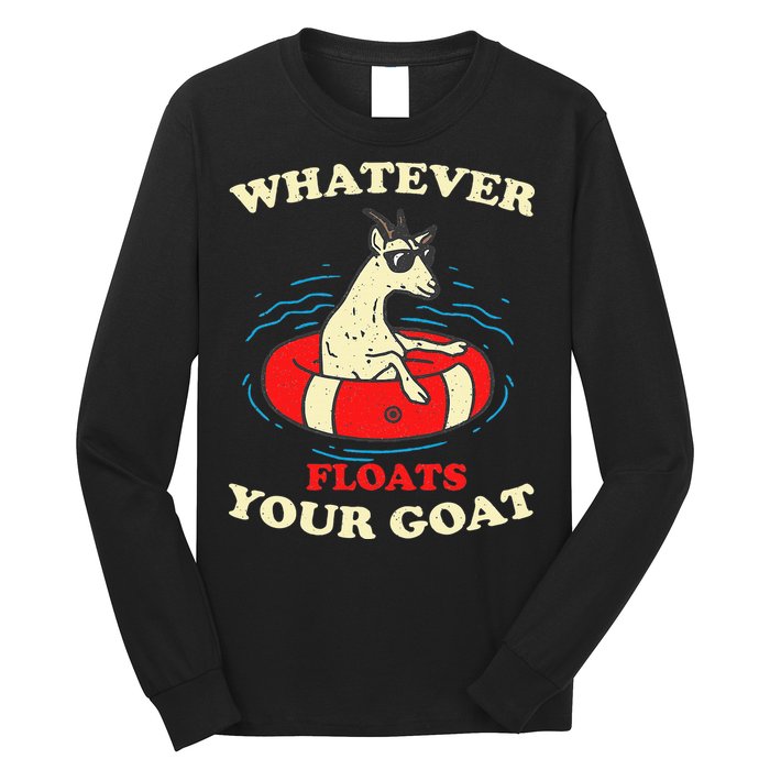 Whatever Floats Your Goat Summer Float Trip River Tubing Long Sleeve Shirt