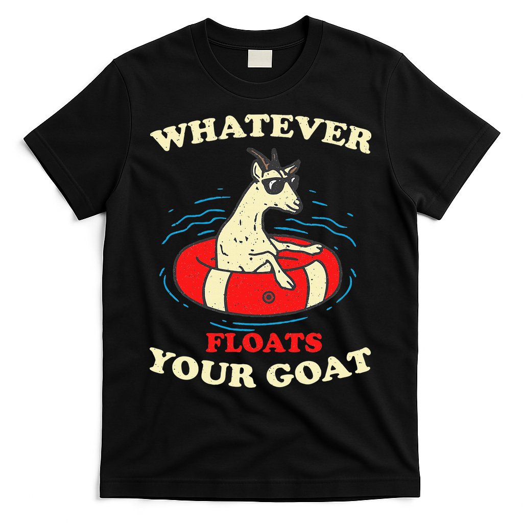Whatever Floats Your Goat Summer Float Trip River Tubing T-Shirt