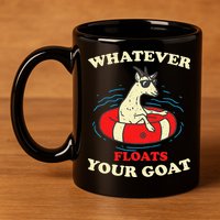 Whatever Floats Your Goat Summer Float Trip River Tubing 11oz C Handle Ceramic Mug