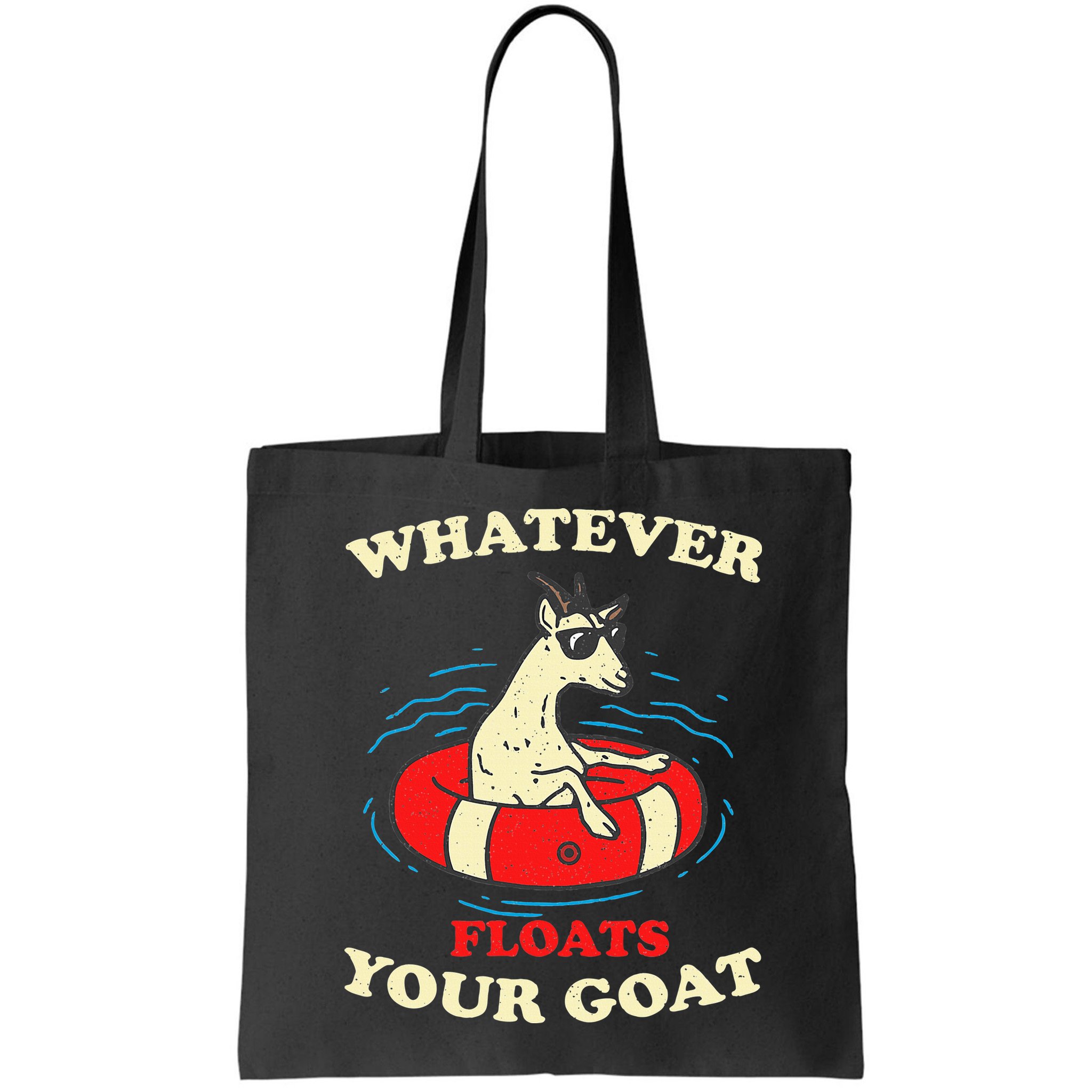 Whatever Floats Your Goat Summer Float Trip River Tubing Bag