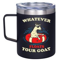 Whatever Floats Your Goat Summer Float Trip River Tubing 12oz Stainless Steel Coffee Mug