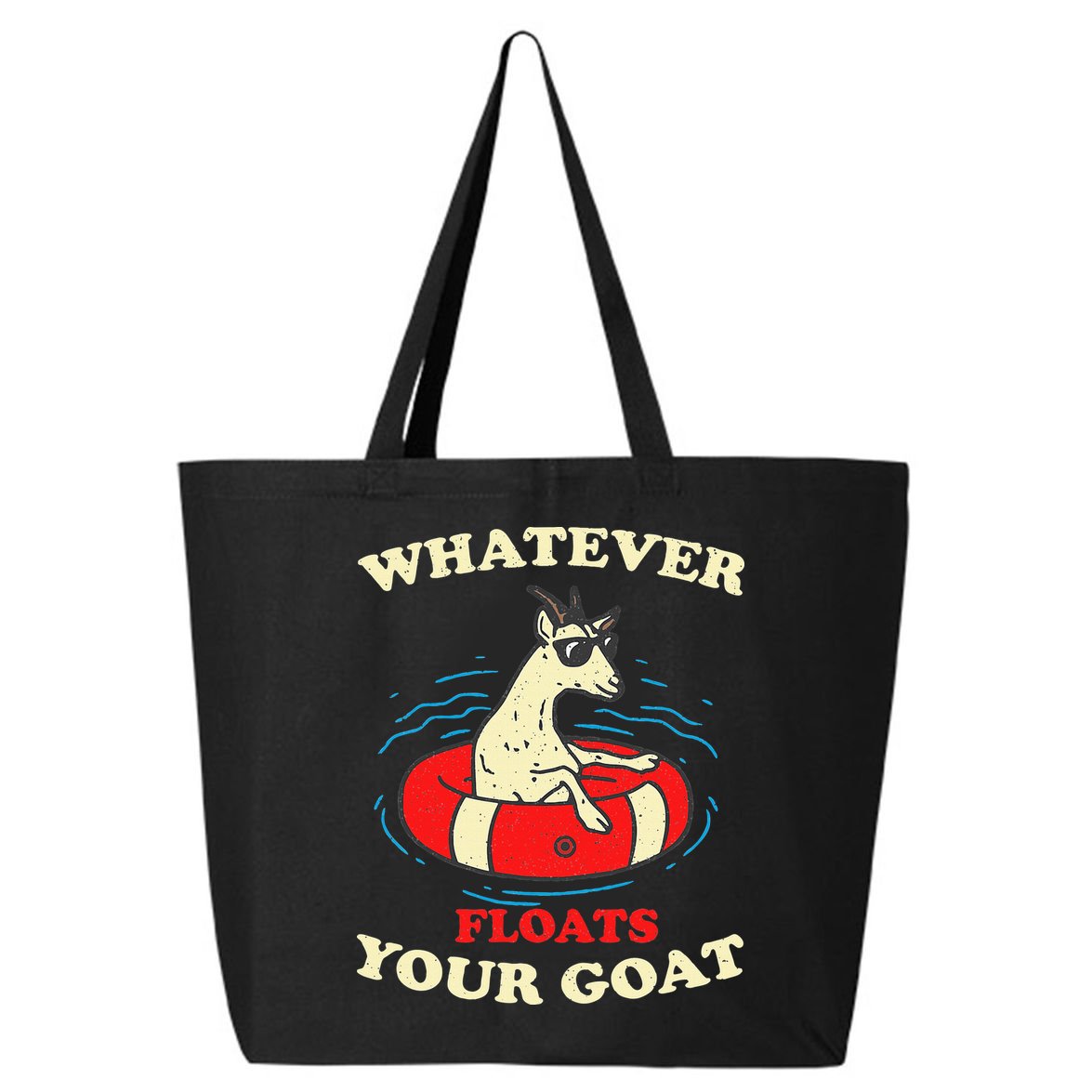 Whatever Floats Your Goat Summer Float Trip River Tubing 25L Jumbo Tote