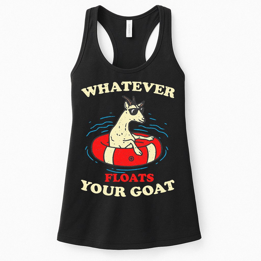 Whatever Floats Your Goat Summer Float Trip River Tubing Womens Tank Top