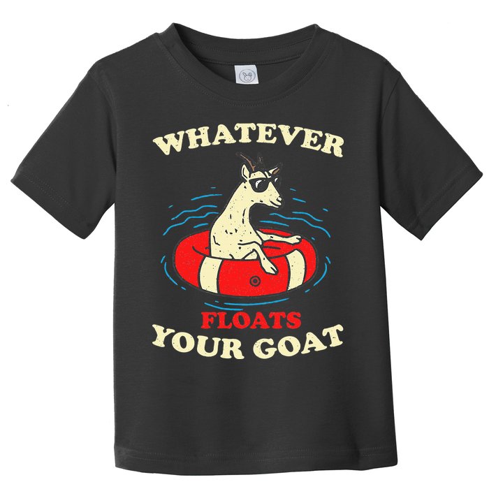 Whatever Floats Your Goat Summer Float Trip River Tubing Toddler T-Shirt