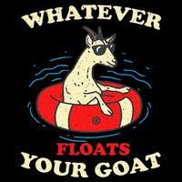 Whatever Floats Your Goat Summer Float Trip River Tubing Toddler T-Shirt