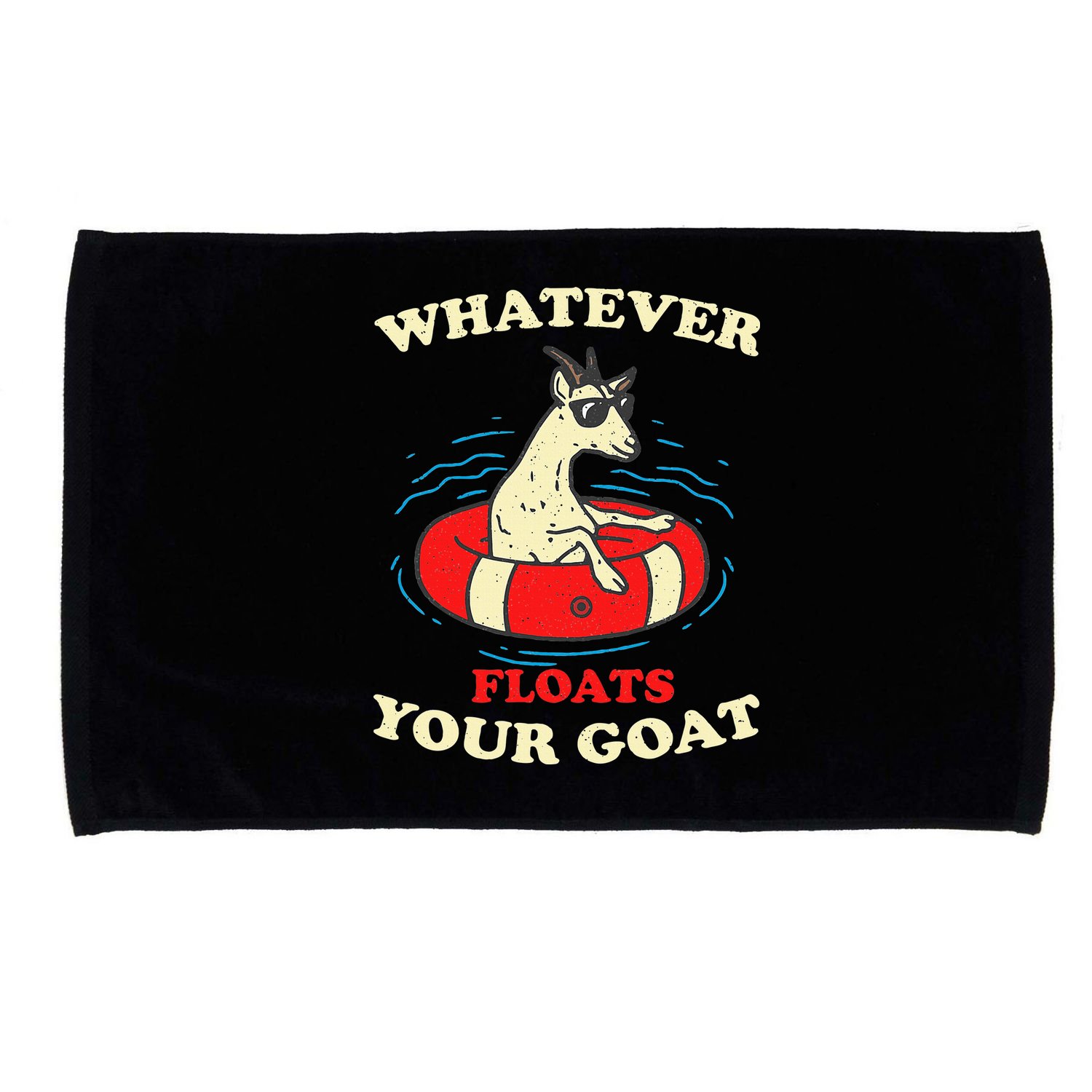 Whatever Floats Your Goat Summer Float Trip River Tubing Microfiber Hand Towel