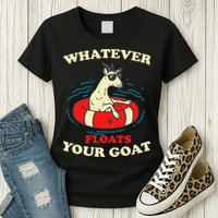 Whatever Floats Your Goat Summer Float Trip River Tubing Womens T-Shirt
