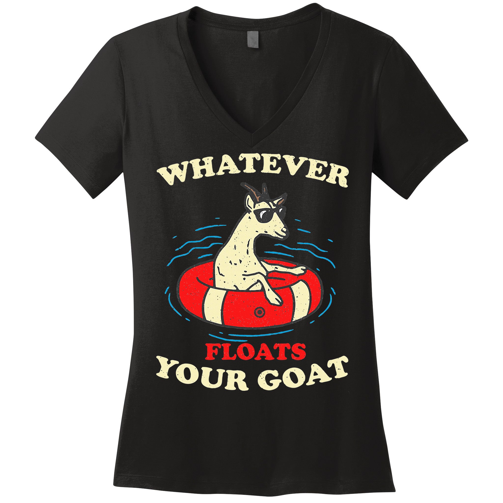 Whatever Floats Your Goat Summer Float Trip River Tubing Women's V-Neck T-Shirt