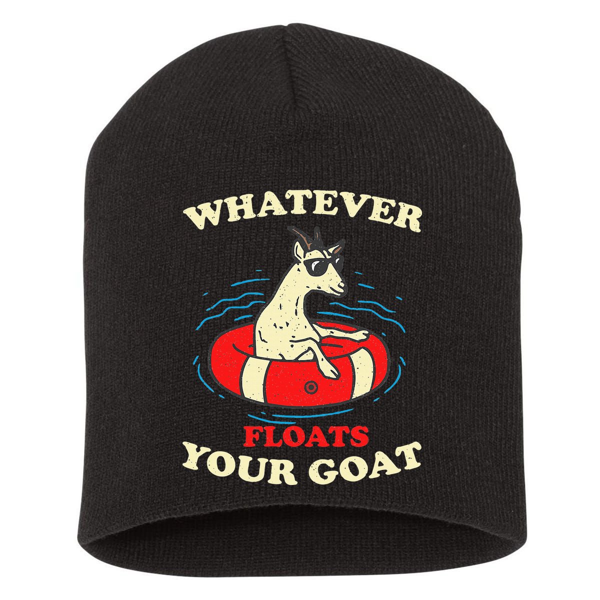 Whatever Floats Your Goat Summer Float Trip River Tubing Short Acrylic Beanie