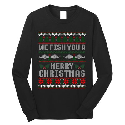 We Fish You A Merry Christmas Fishers Ugly Xmas Sweater Long Sleeve Shirt