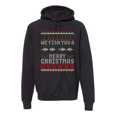 We Fish You A Merry Christmas Fishers Ugly Xmas Sweater Premium Hoodie