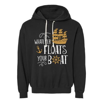 Whatever Floats Your Boat Funny Pirate Ship Garment-Dyed Fleece Hoodie